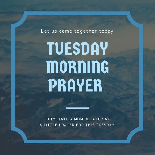 Best Tuesday Morning Prayer: How to Pray on Tuesday Morning