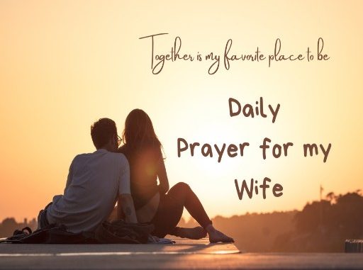 Daily Prayer for Wife: Nurturing Love and Blessings