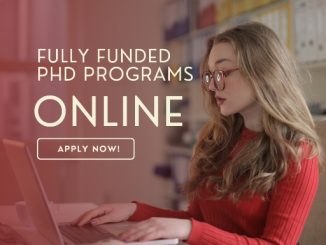 Best Fully Funded PhD Programs Online - How to Apply